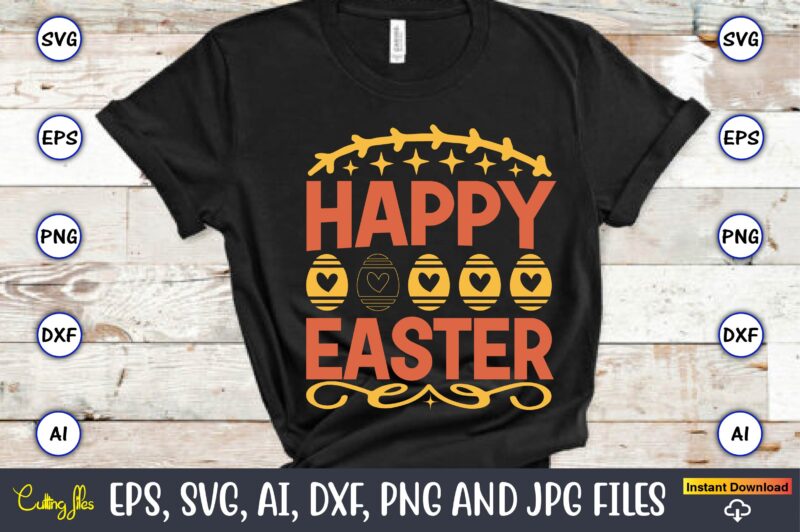 Happy easter,Easter,Easter bundle Svg,T-Shirt, t-shirt design, Easter t-shirt, Easter vector, Easter svg vector, Easter t-shirt png, Bunny Face Svg, Easter Bunny Svg, Bunny Easter Svg, Easter Bunny Svg,Easter Bundle Svg,