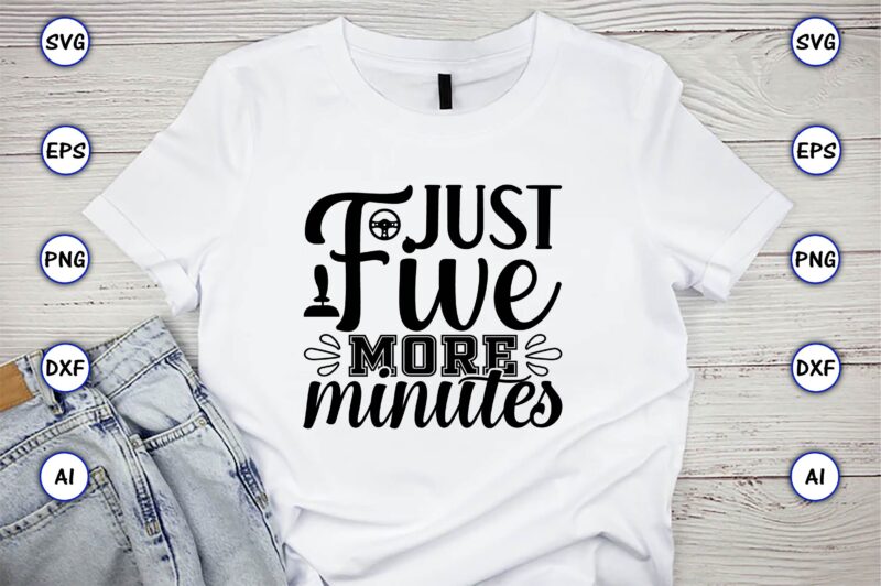 Just five more minutes,Gaming,Gaming design,Gaming t-shirt, Gaming svg