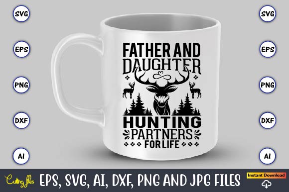 Father and daughter hunting partners for life,Hunting Svg Bundle, Hunting Season, Guns Print, Animal, Hunter Svg, Deer, Monogram, Svg, Digital Cut File for Cricut Silhouette, Png, Eps,Hunting Designs Bundle svg,