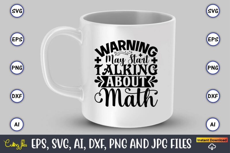 Warning may start talking about math,Math svg bundle, math teacher svg bundle, math student svg bundle, math tacher svg bundle for cicut, math teacher png bundle, math png,Math SVG, Math