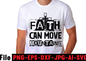 Faith can move mountains T-shirt Design,faith svg design, svg design, butterfly svg, svg files for cricut, free cricut designs, free svg designs, chucks and pearls svg, mandala svg, free cricut