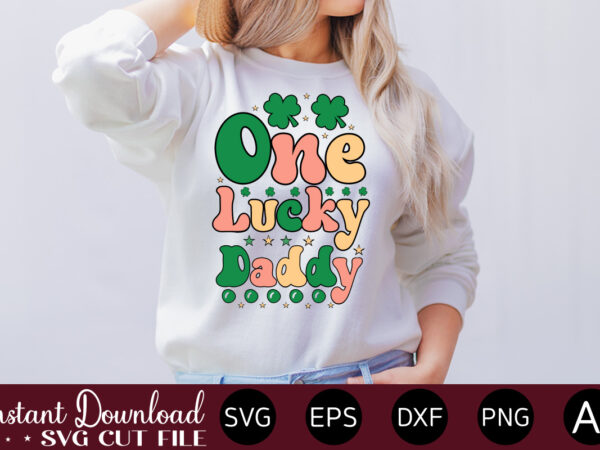 One lucky daddy vector t-shirt design,let the shenanigans begin, st. patrick’s day svg, funny st. patrick’s day, kids st. patrick’s day, st patrick’s day, sublimation, st patrick’s day svg, st