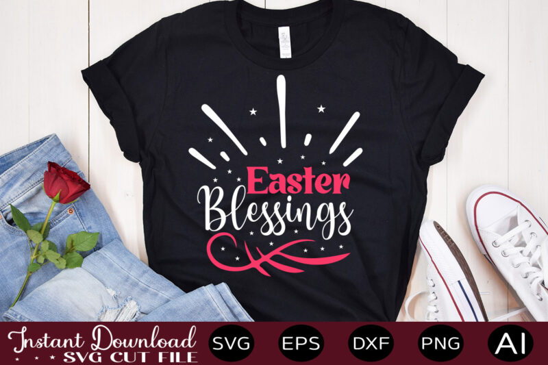 Easter Blessings vector t-shirt design,Easter SVG, Easter SVG Bundle, Easter PNG Bundle, Bunny Svg, Spring Svg, Rainbow Svg, Svg Files For Cricut, Sublimation Designs Downloads Easter SVG Mega Bundle, Easter