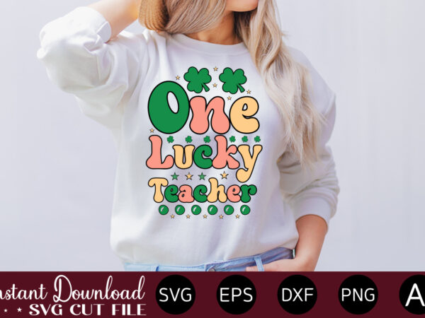 One lucky teacher vector t-shirt design,let the shenanigans begin, st. patrick’s day svg, funny st. patrick’s day, kids st. patrick’s day, st patrick’s day, sublimation, st patrick’s day svg, st