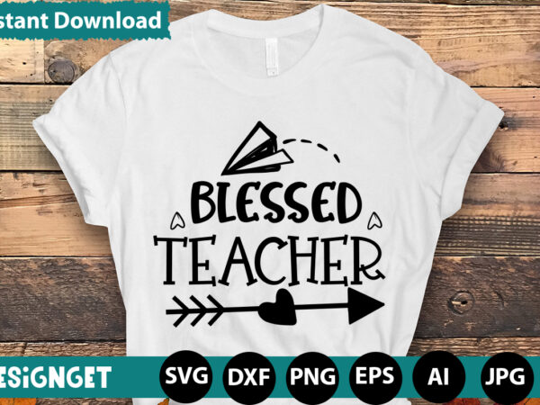 Blessed teacher t-shirt design,120 design, 160 t-shirt design mega bundle, 20 christmas svg bundle, 20 christmas t-shirt design, a bundle of joy nativity, a svg, ai, alamin, among us cricut,