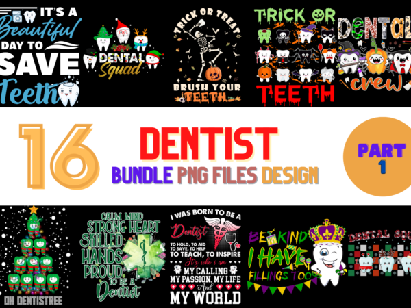 16 dentist png t-shirt designs bundle for commercial use, dentist t-shirt, dentist png file, dentist digital file, dentist gift, dentist download, dentist design