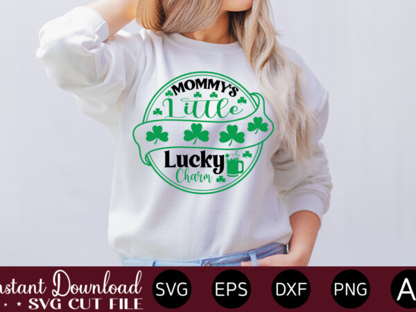 Mommy’s little lucky charm vector t-shirt design,let the shenanigans begin, st. patrick’s day svg, funny st. patrick’s day, kids st. patrick’s day, st patrick’s day, sublimation, st patrick’s day svg,