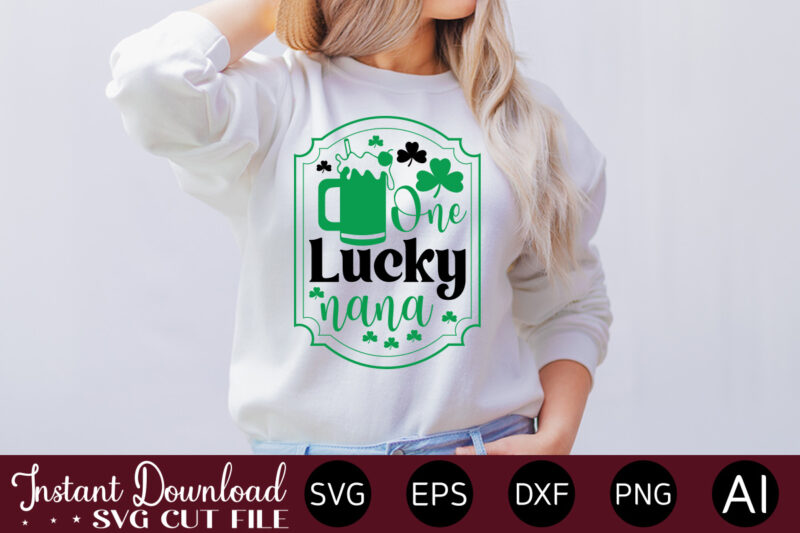 One Lucky nana vector t-shirt design,Let The Shenanigans Begin, St. Patrick's Day svg, Funny St. Patrick's Day, Kids St. Patrick's Day, St Patrick's Day, Sublimation, St Patrick's Day SVG, St