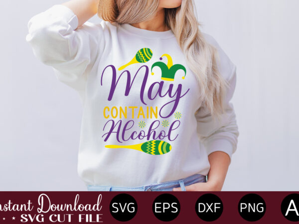 May contain alcohol mardi gras svg bundle , louisiana svg, new orleans svg, mardi gras clipart bundle, mardi gras svg files for cricut, mardi gras carnival svg mardi gras svg t shirt designs for sale