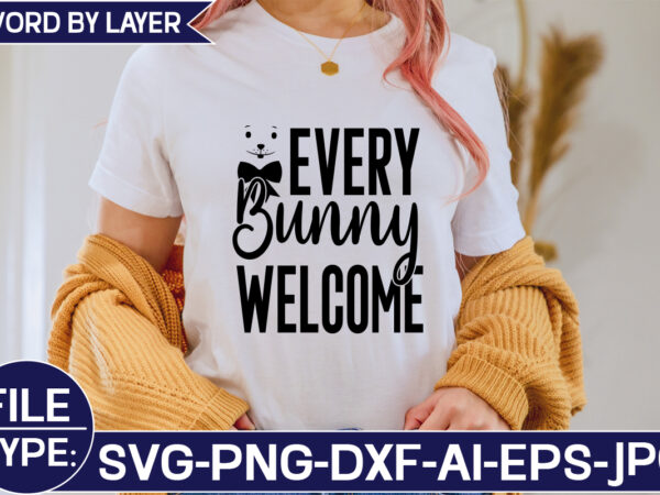 Every bunny welcome svg cut file vector clipart