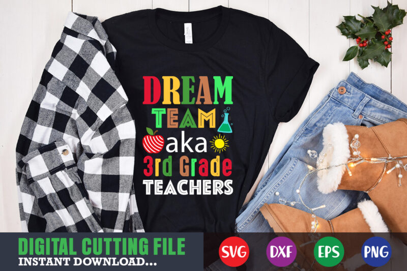 Dream team aka 3rd grade teachers svg,100 hearts svg, loving school svg, 100th day of school svg, silhouette, cricut, cut file t-shirt design