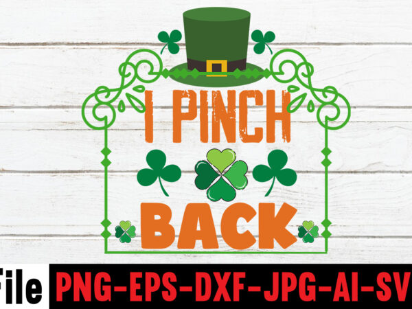 I pinch back t-shirt designhappy st patrick’s day,hasen st patrick’s day, st patrick’s, irish festival, when is st patrick’s day, saint patrick’s day, when is st patrick’s day 2021, when