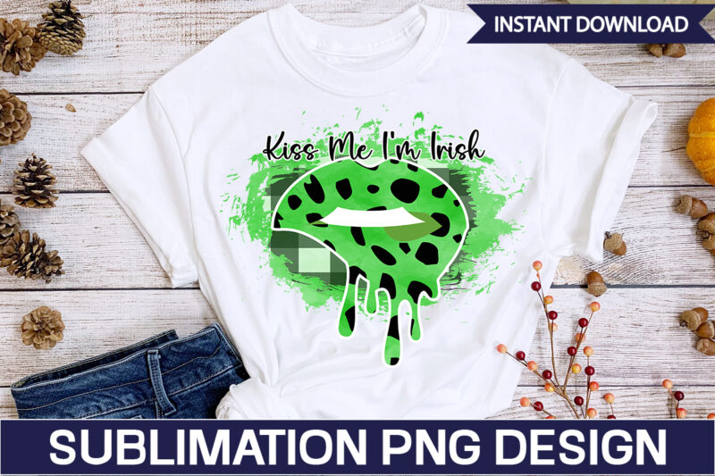 Kiss Me I’m Irish Sublimation St. Patrick's png sublimation design bundle,Irish Day png, St. Patrick's png bundle, western St. Patrick's png, sublimate designs download,St Patricks Day PNG bundle Saint St