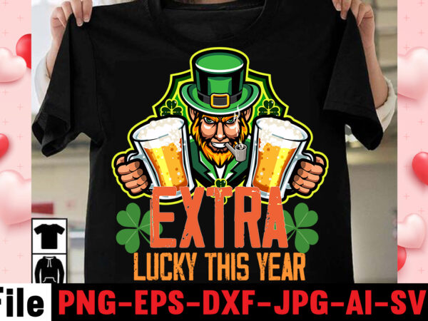 Extra lucky this year t-shirt design,happy st patrick’s day,hasen st patrick’s day, st patrick’s, irish festival, when is st patrick’s day, saint patrick’s day, when is st patrick’s day 2021,