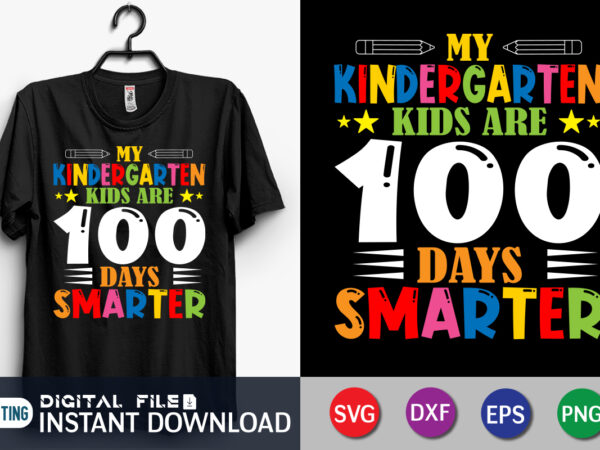 My kindergarten kids are 100 days smarter svg, kindergarten 100th day of school svg, teacher quote svg, school quote svg, 100th day of school svg, 100 days svg, teacher svg, t shirt designs for sale