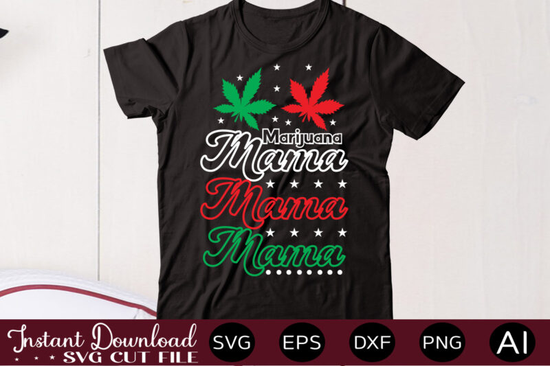 Marijuana Mama t shirt design,Weed Svg Mega Bundle,Weed svg mega bundle , cannabis svg mega bundle , 120 weed design , weed t-shirt design bundle , weed svg bundle ,