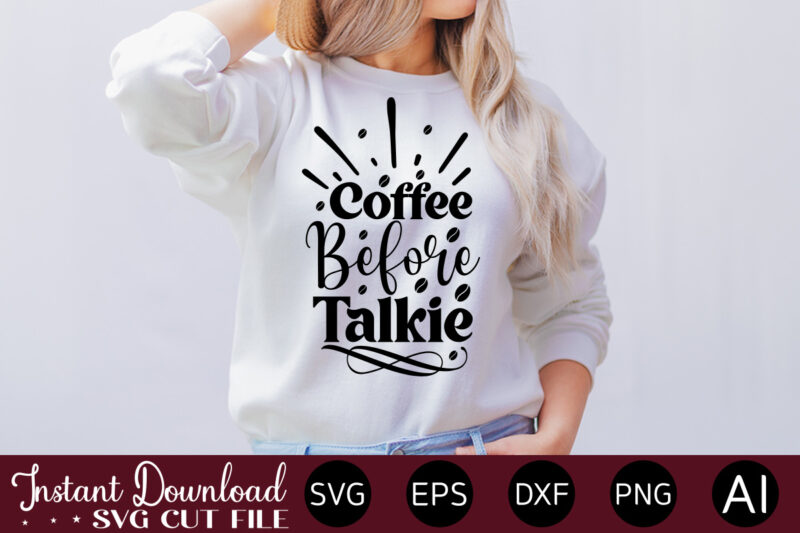 Coffee Before Talkie vector t-shirt bundle Coffee Quotes Svg Bundle, Coffee Svg, Love Iced Coffe, Mug Sayings Svg, Coffee Sayings, Mug Quote Svg, Png, Eps, Jpg, dxf, Cricut Digital Coffee