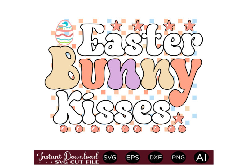 Easter Bunny Kissesvector t shirt design,Easter SVG, Easter SVG Bundle, Easter PNG Bundle, Bunny Svg, Spring Svg, Rainbow Svg, Svg Files For Cricut, Sublimation Designs Downloads Easter SVG Mega Bundle,