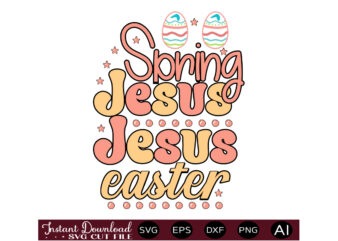 Spring Jesus Eastervector t shirt design,Easter SVG, Easter SVG Bundle, Easter PNG Bundle, Bunny Svg, Spring Svg, Rainbow Svg, Svg Files For Cricut, Sublimation Designs Downloads Easter SVG Mega Bundle,