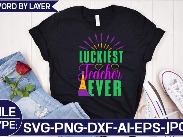 Luckiest teacher ever svg cut file t shirt vector graphic