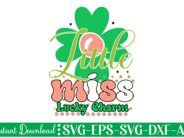 Little miss lucky charm t shirt design let the shenanigans begin, st. patrick’s day svg, funny st. patrick’s day, kids st. patrick’s day, st patrick’s day, sublimation, st patrick’s day