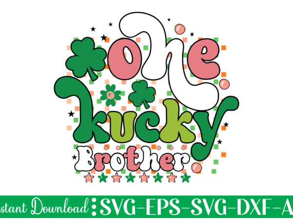 One lucky brother t shirt design let the shenanigans begin, st. patrick’s day svg, funny st. patrick’s day, kids st. patrick’s day, st patrick’s day, sublimation, st patrick’s day svg,