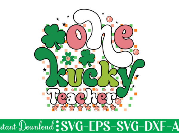 One lucky teacher t shirt design let the shenanigans begin, st. patrick’s day svg, funny st. patrick’s day, kids st. patrick’s day, st patrick’s day, sublimation, st patrick’s day svg,