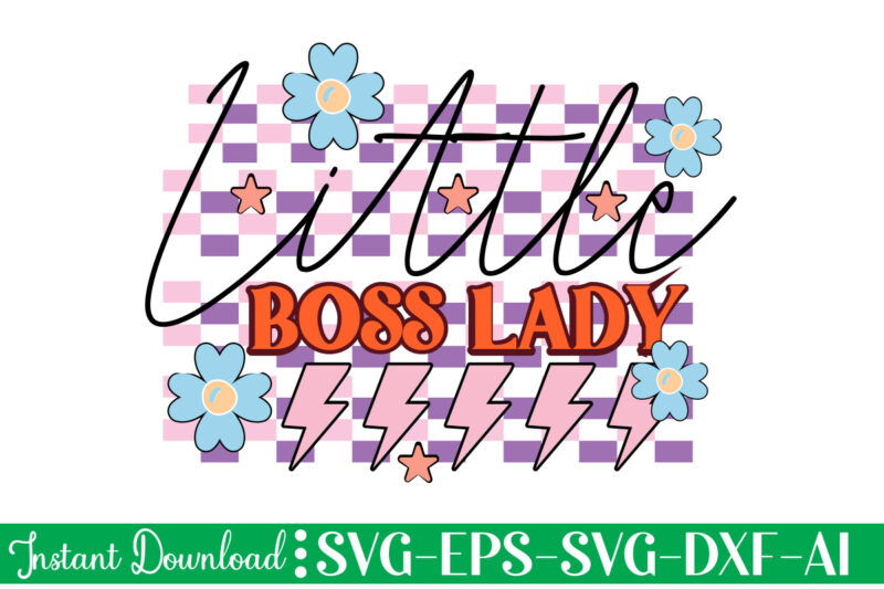 Little Boss Lady t shirt design, Women's day svg, svg file for womens day, women day png, commercial png files for women's day, womens day print files instant download international