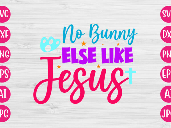 No bunny else like jesus t-shirt design