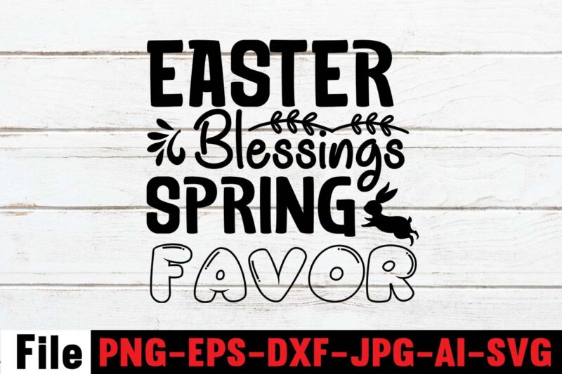 Easter Blessings Spring Favor T-shirt Design,easter t shirt design,0-3, 007, 101, 11, 120, 160, 188, 1950s, 1957, 1960s, 1971, 1978, 1980s, 1987, 1996, 2, 20, 2020, 2021, 2022, 2023, 3,