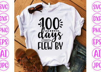 100 Days Flew By SVG Cut File