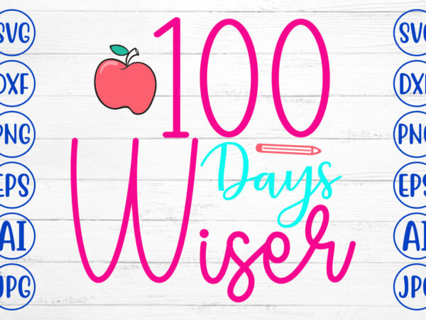 100 days wiser svg cut file