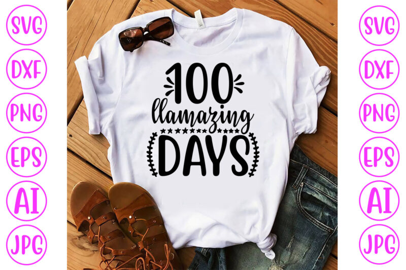 100 Llamazing Days SVG Cut File