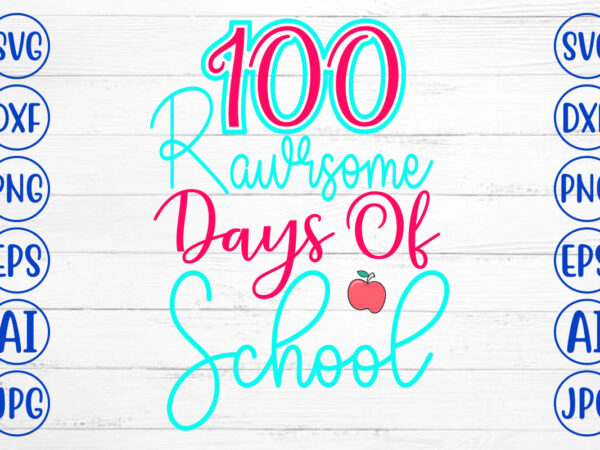 100 rawrsome days of school svg cut file