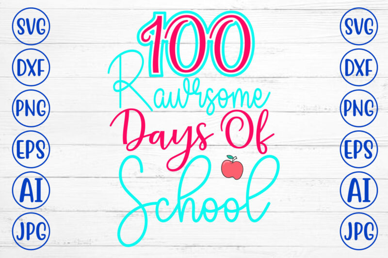 100 Rawrsome Days Of School SVG Cut File