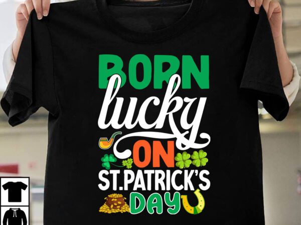 Born lucky on st.patrick’s day t-shirt deasign,.studio files, 100 patrick day vector t-shirt designs bundle, baby mardi gras number design svg, buy patrick day t-shirt designs for commercial use, canva