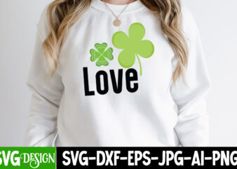 Love SVG Cute File,St. Patrick’s Day Svg design,St. Patrick’s Day Svg Bundle, St. Patrick’s Day Svg, St. Paddys Day svg, Clover Svg,St Patrick’s Day SVG Bundle, Lucky svg, Irish svg,