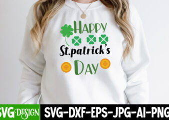 Happy St.patrick s Day SVG Cute File,,St. Patrick’s Day Svg design,St. Patrick’s Day Svg Bundle, St. Patrick’s Day Svg, St. Paddys Day svg, Clover Svg,St Patrick’s Day SVG Bundle, Lucky