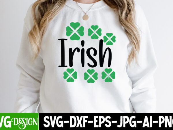 Irish svg cute file,,st. patrick’s day svg design,st. patrick’s day svg bundle, st. patrick’s day svg, st. paddys day svg, clover svg,st patrick’s day svg bundle, lucky svg, irish svg,