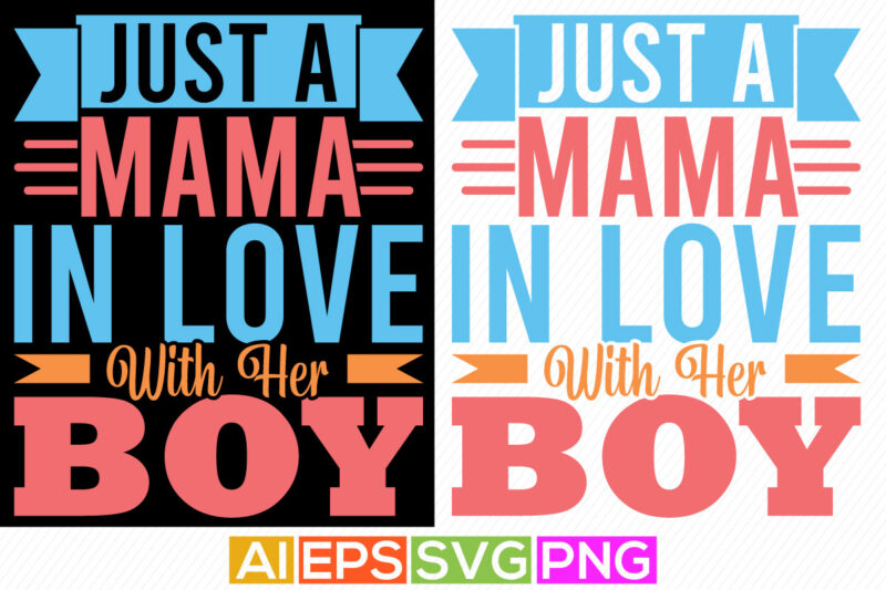 just a mama in love with her boy, valentine’s day template, kid valentine motivation quote tee template