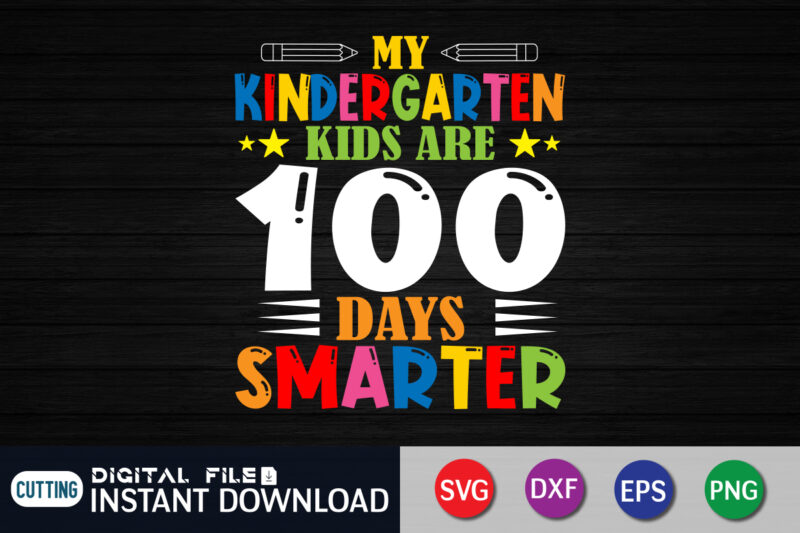 My Kindergarten Kids Are 100 Days Smarter Svg, Kindergarten 100th Day Of School Svg, Teacher Quote Svg, School Quote Svg, 100th Day of School svg, 100 Days svg, Teacher svg,