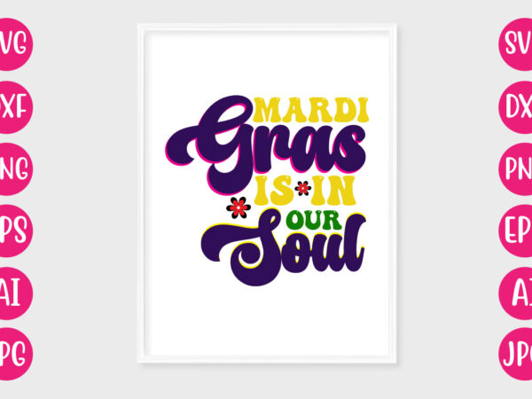 Mardi gras is in our soul retro design