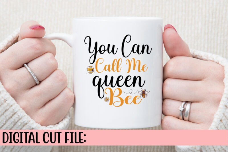 You Can Call Me Queen Bee SVG