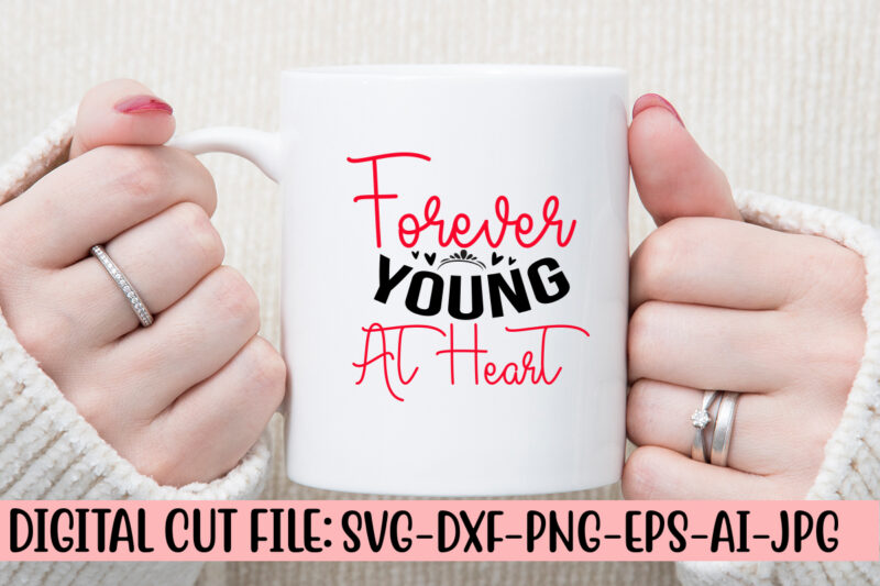 Forever Young At Heart SVG Cut File