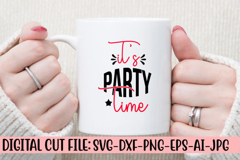 It’s Party Time SVG Cut File