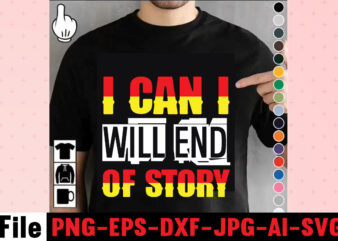 I Can I Will End Of Story T-shirt Design,Hustle Hit Never Quit T-shirt Design,Coffee Hustle Wine Repeat T-shirt Design,rainbow t shirt design, hustle t shirt design, rainbow t shirt, queen