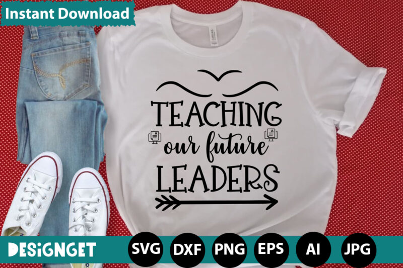 Teaching future leaders T-shirt DesignHAPPY FIRST DAY OF SCHOOL T-shirt Design,CALCULATION OF TINY HUMANS T-shirt Design,Teacher Svg Bundle,SVGs,quotes-and-sayings,food-drink,print-cut,mini-bundles,on-sale Teacher Quote Svg, Teacher Svg, School Svg, Teacher Life Svg, Back to