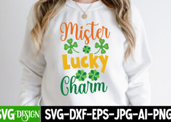 Mister Lucky Charm T-Shirt Design, Mister Lucky Charm SVG Cut File, ,St. Patrick’s Day Svg design,St. Patrick’s Day Svg Bundle, St. Patrick’s Day Svg, St. Paddys Day svg, Clover Svg,St
