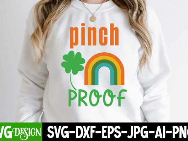 Pinch proof t-shirt design, pinch proof svg cut file, ,st. patrick’s day svg design,st. patrick’s day svg bundle, st. patrick’s day svg, st. paddys day svg, clover svg,st patrick’s day