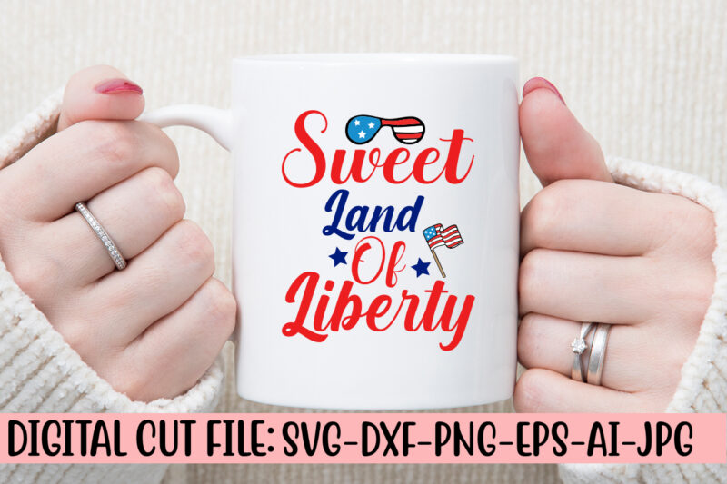 Sweet Land Of Liberty SVG Cut File